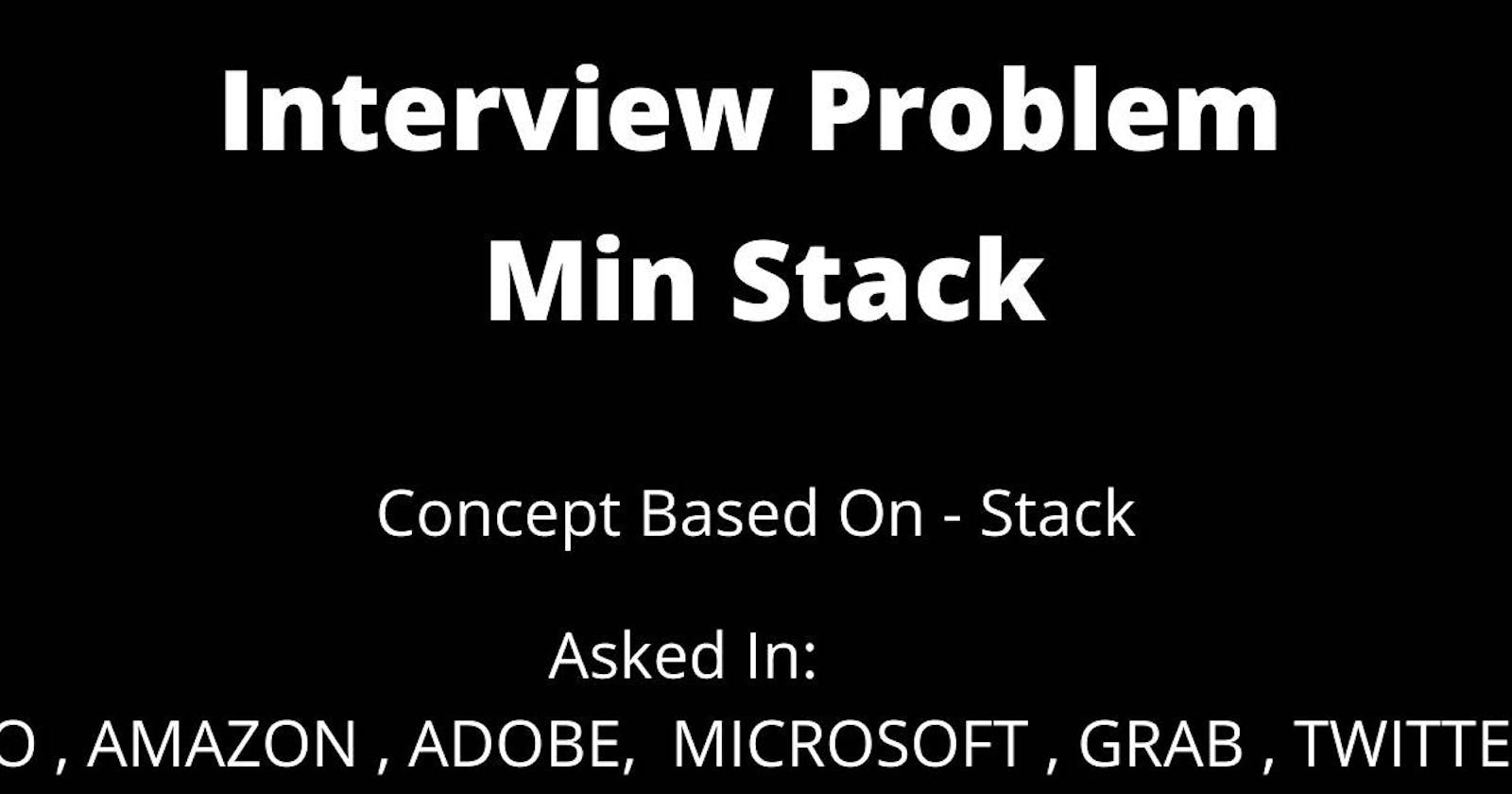 Min Stack - Interview Bit Solution, Problem is based on Stack Data Structure