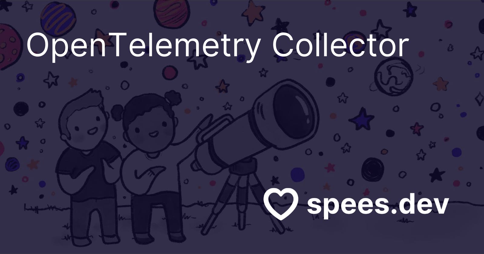 OpenTelemetry: what's a Collector and why would I want one?