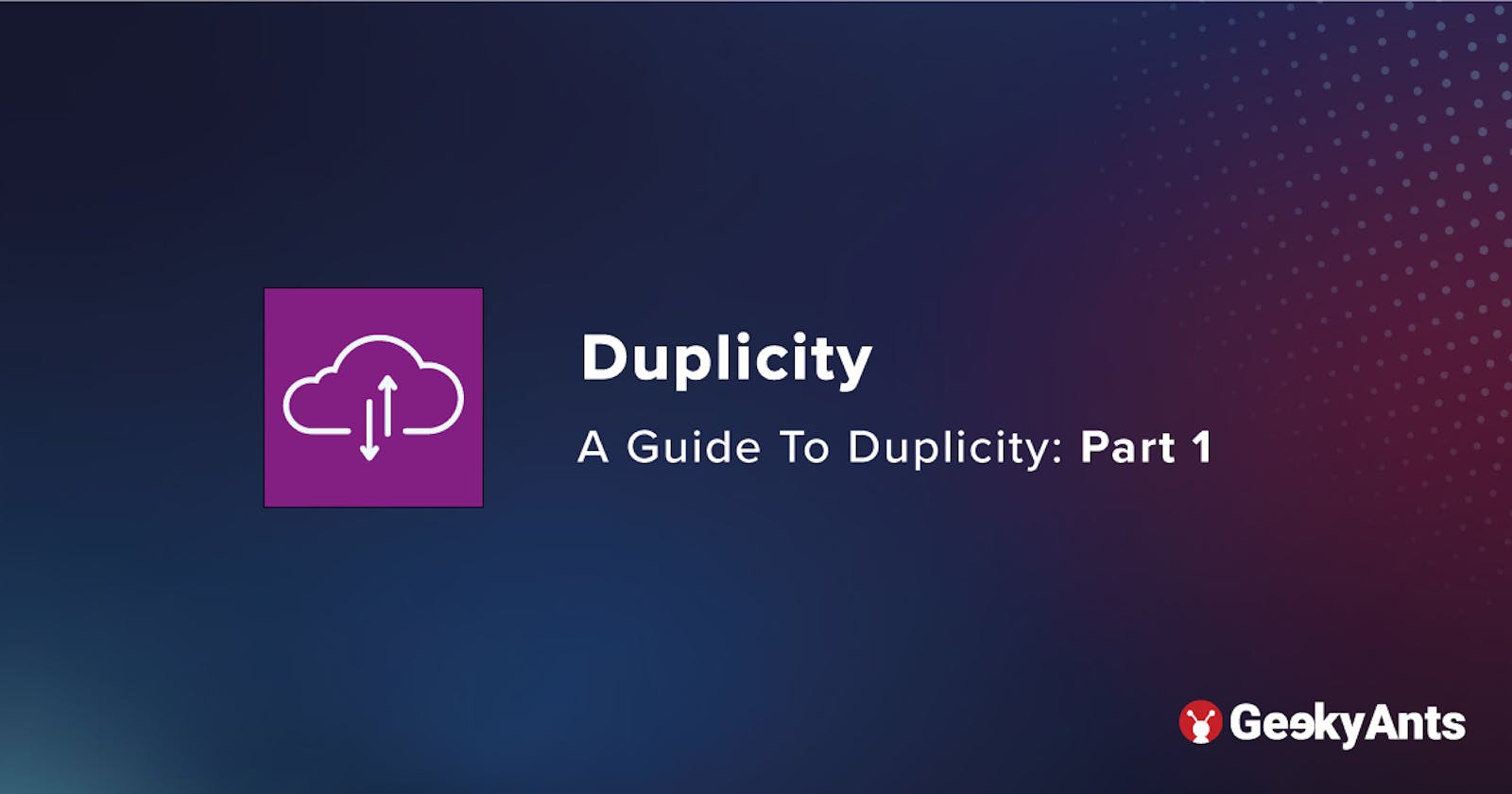 A Guide To Duplicity: Part 1
