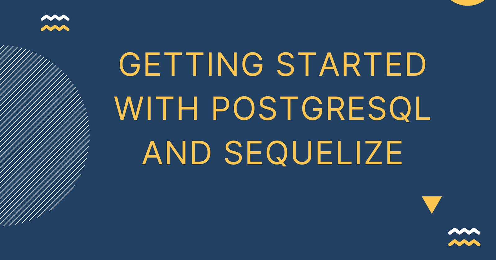 Getting Started with PostgreSQL and Sequelize
