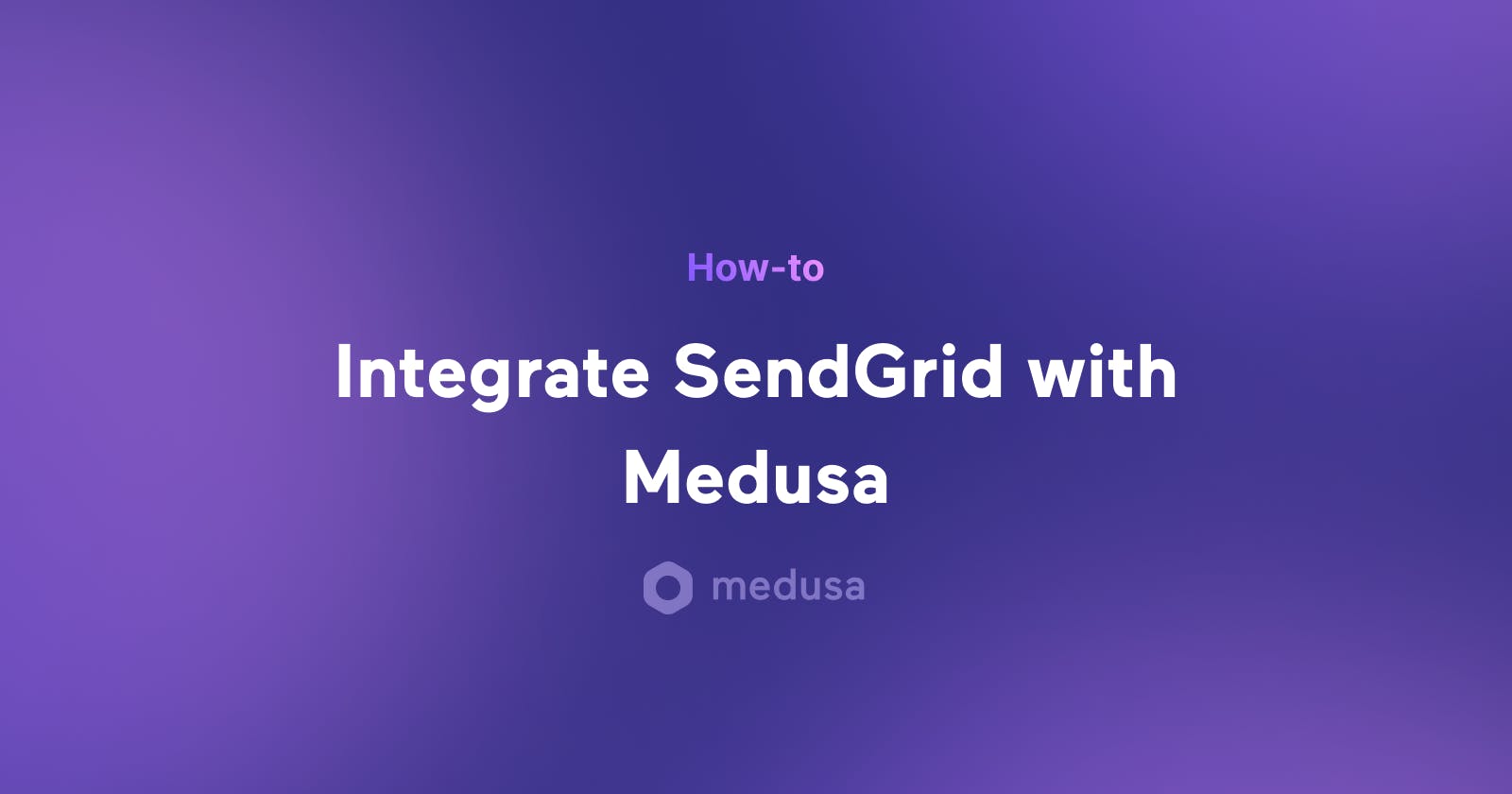 How to Automate Email Flows for Open Source Ecommerce Using SendGrid