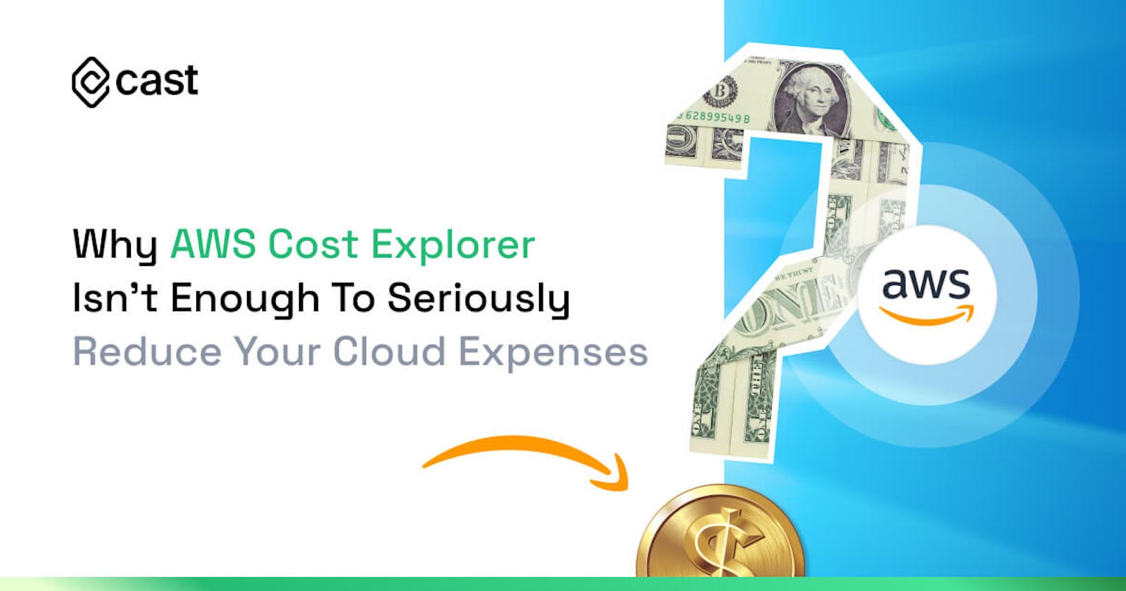 Why AWS Cost Explorer Isn’t Enough to Seriously Reduce Your Cloud Expenses