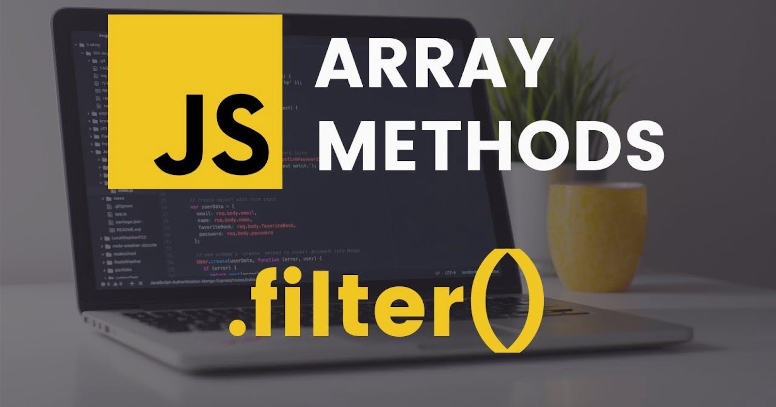 Usage of  filter() method in javascript.