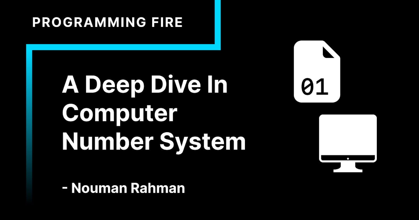 A Deep Dive in Computer Number Systems