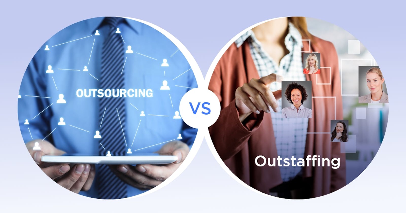 Difference between Outsourcing & Outstaffing In Software Development