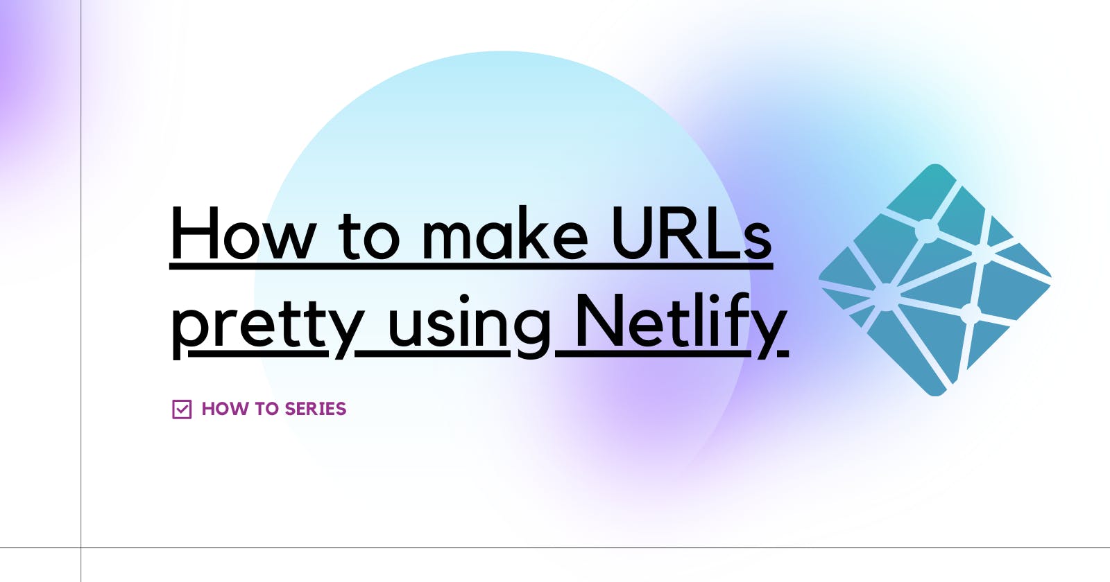 How to make URLs pretty using Netlify
