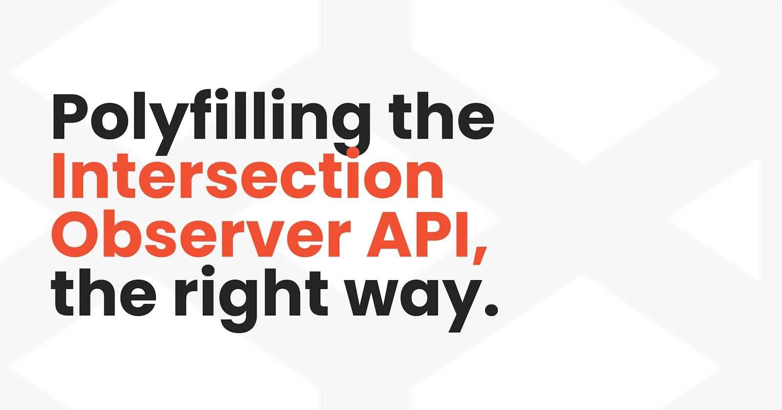 Polyfilling the Intersection Observer API the right way