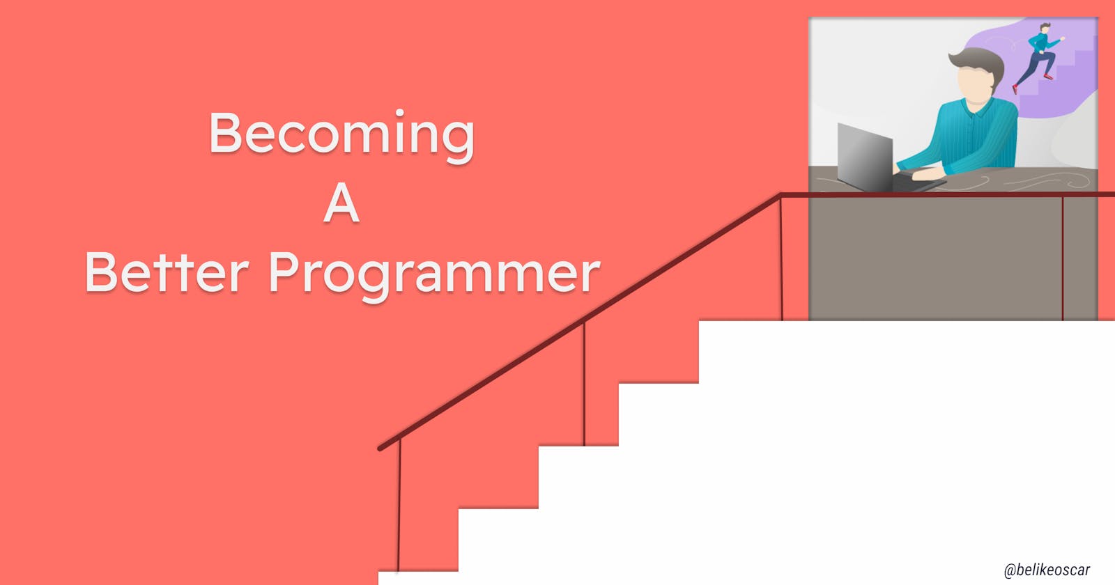Becoming A Better Programmer