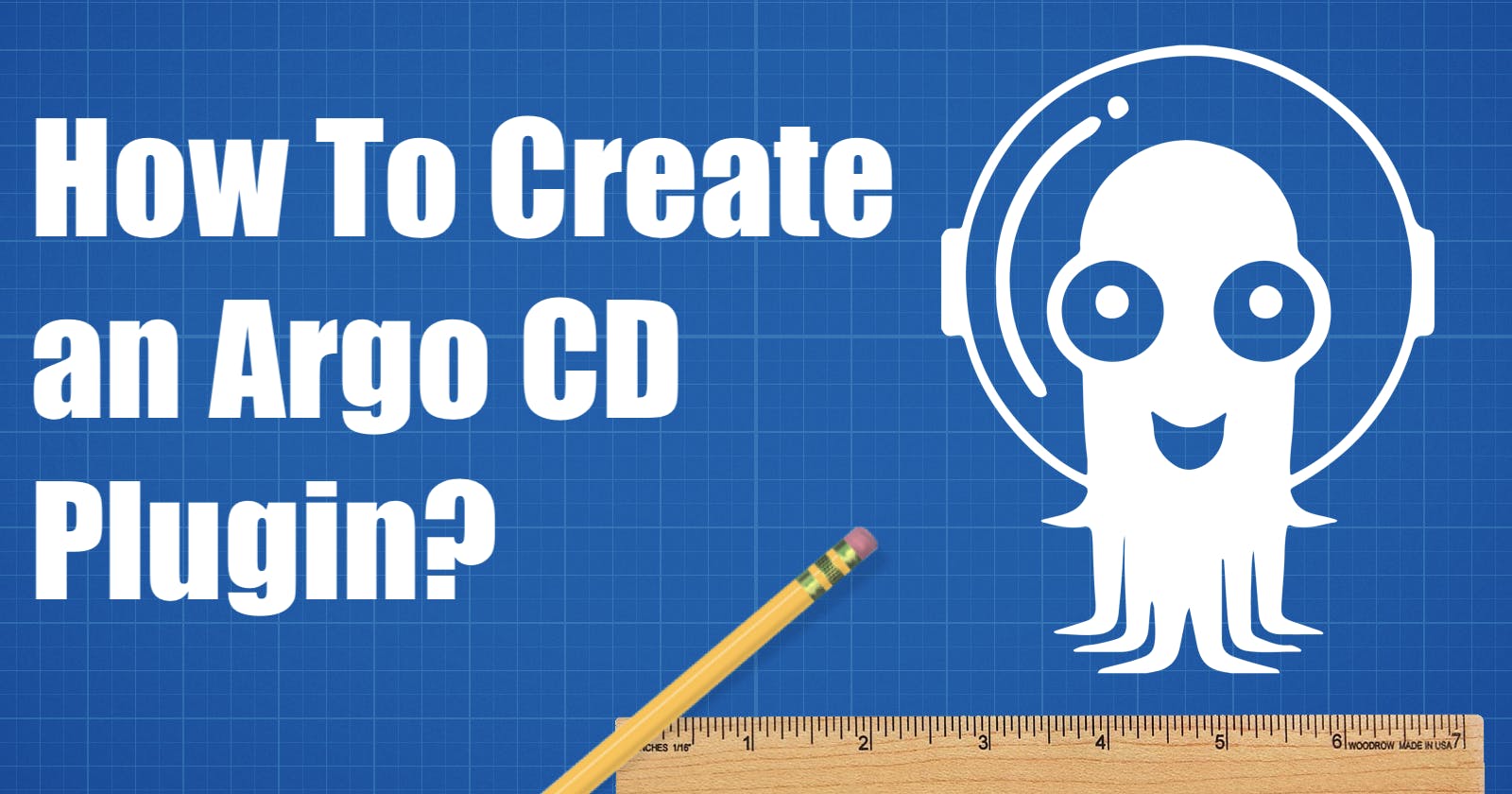 How To create an Argo CD Plugin?