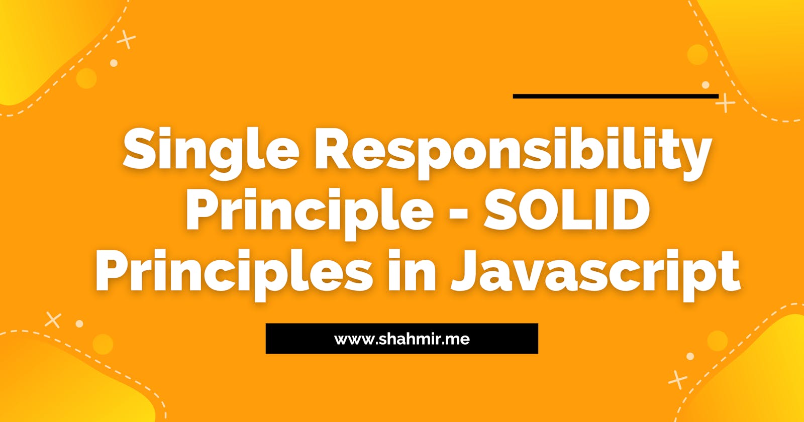 Single Responsibility Principle - SOLID Principles in Javascript