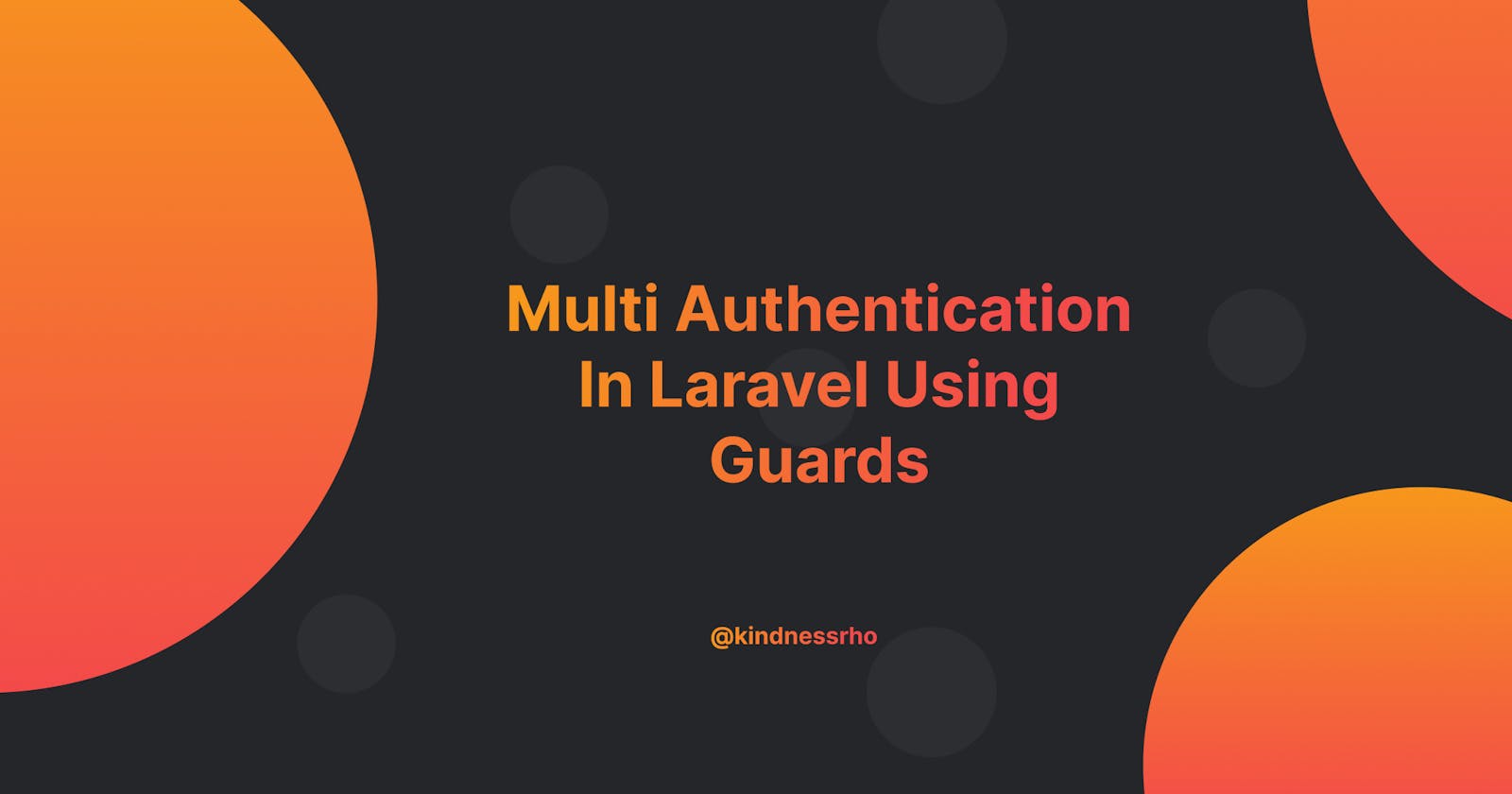 Multi Authentication In Laravel Using Guards