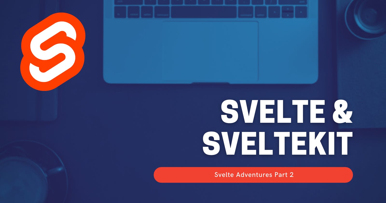 Svelte and Svelte kit