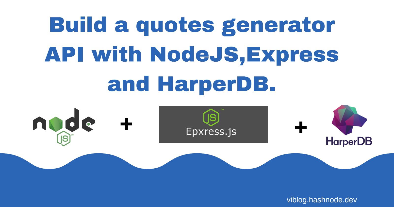 Build a quotes generator API with NodeJS,Express and HarperDB.