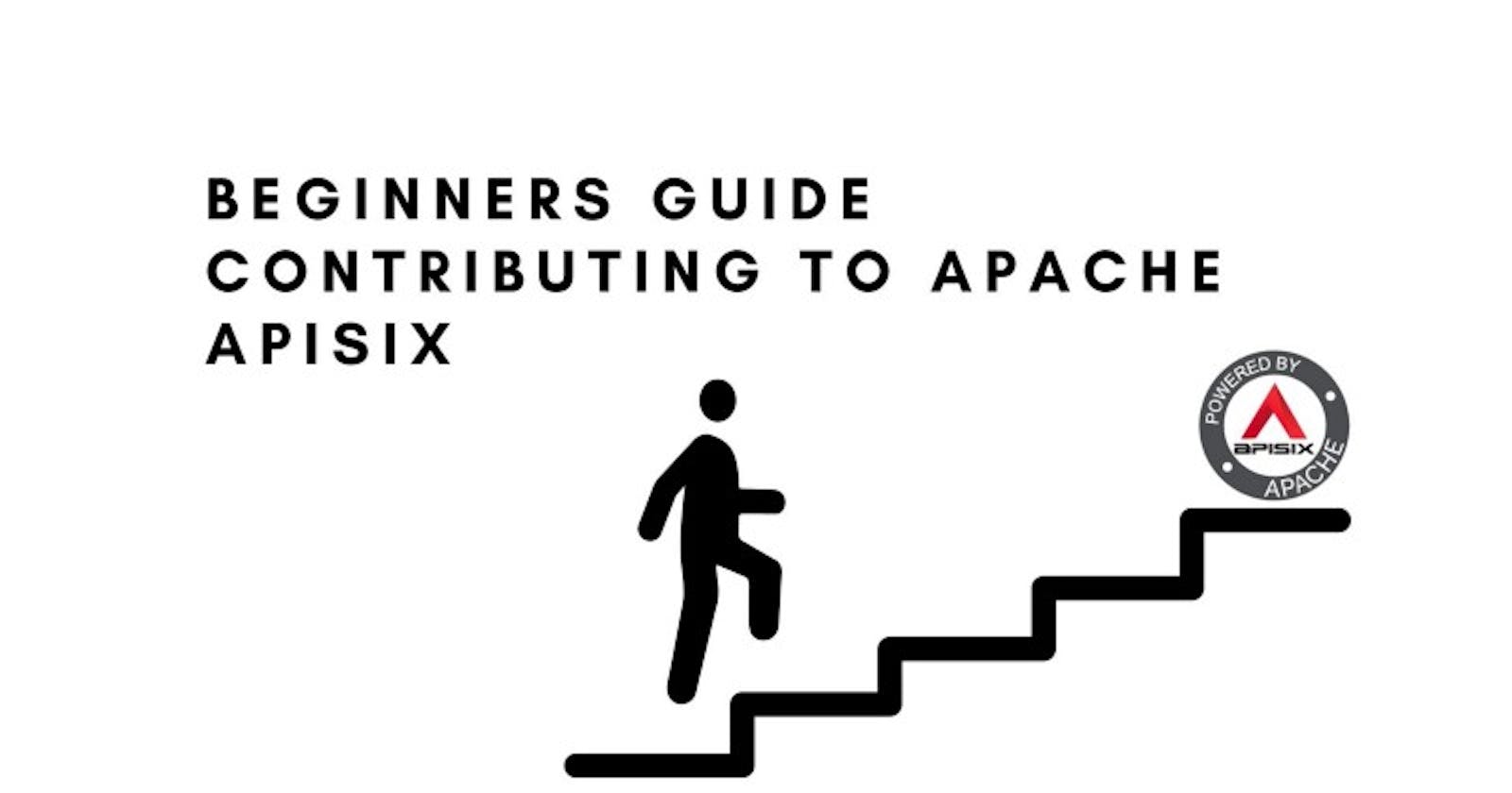 Beginners Guide Contributing To Apache APISIX