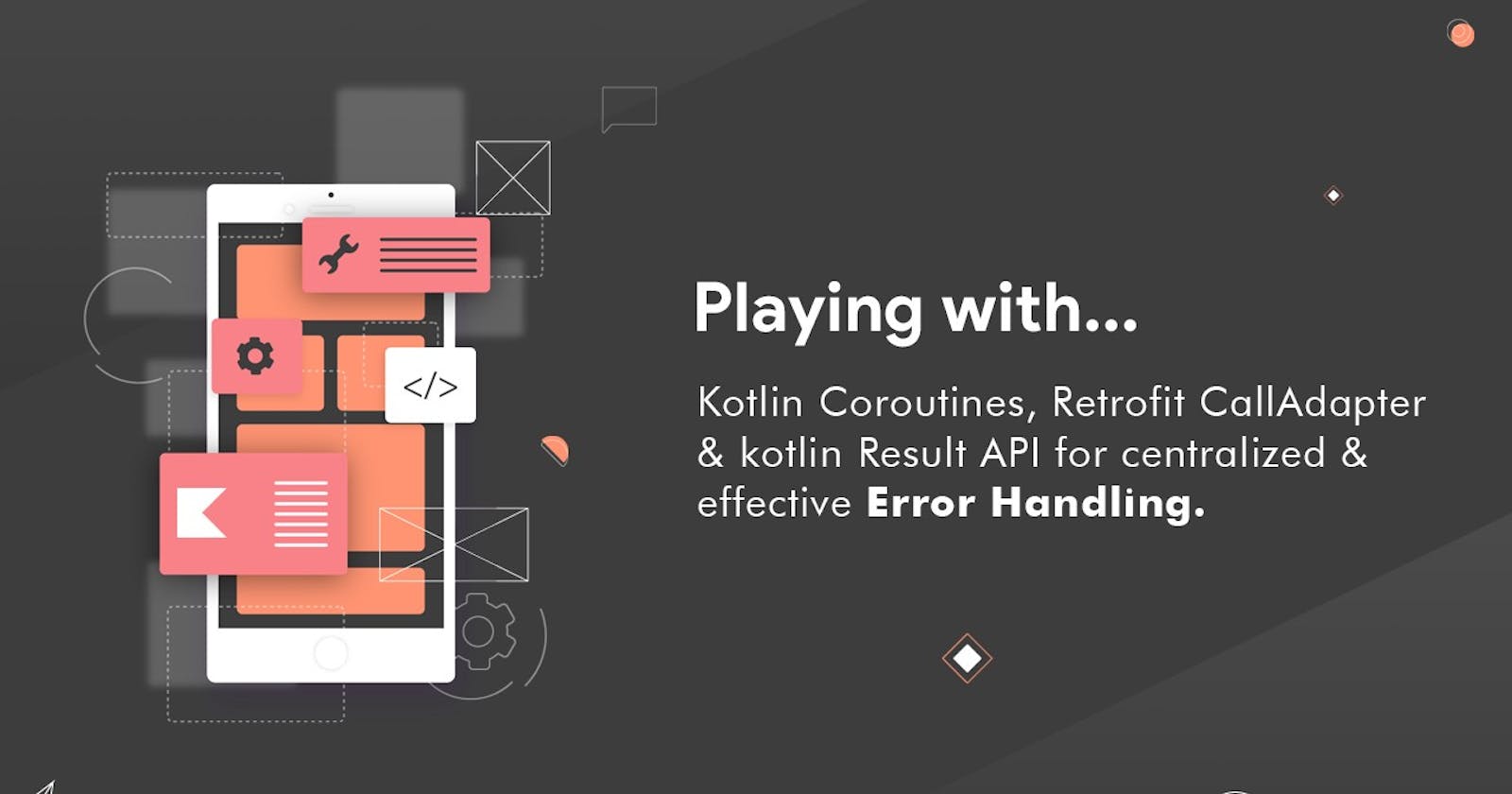 Retrofit — Effective error handling with Kotlin Coroutine and Result API