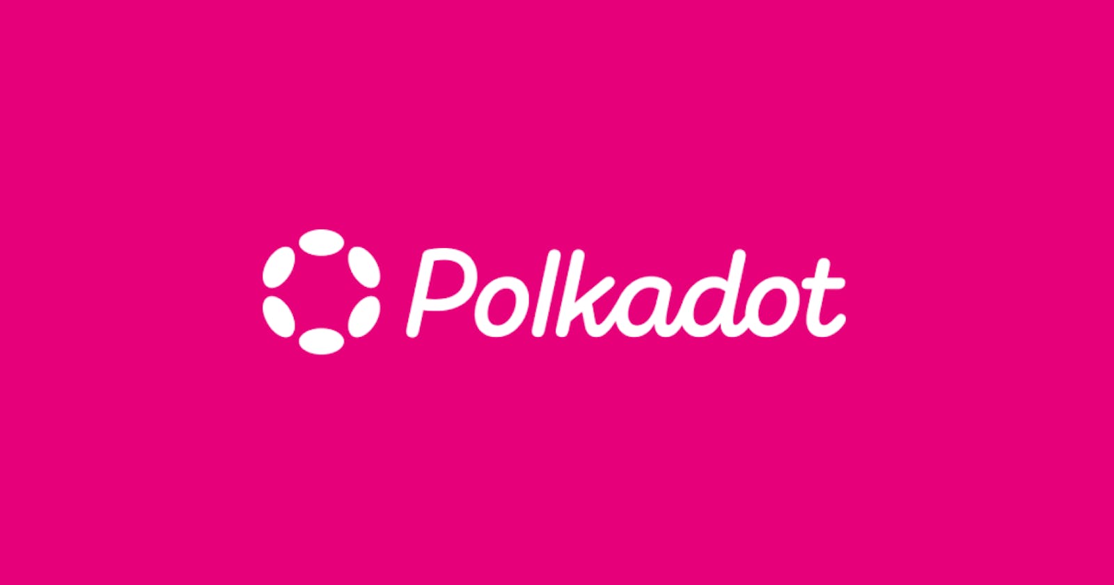 What is Polkadot? The Complete Guide