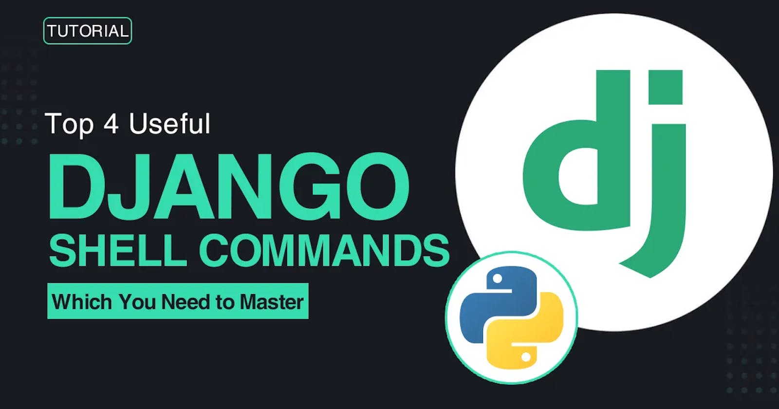 Useful Django Shell Commands — Part 1