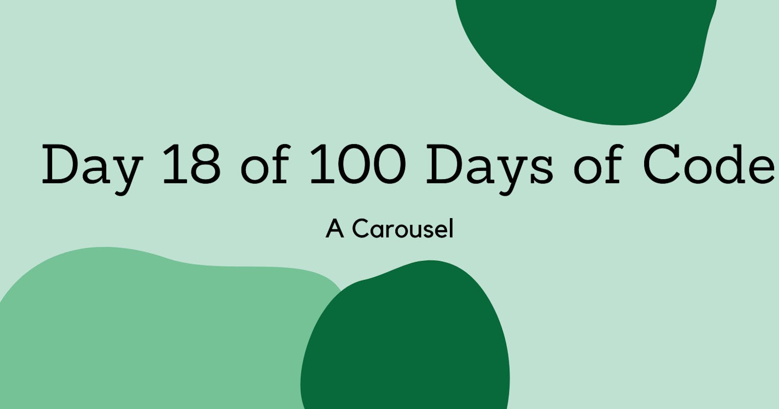 Day 18 of 100 Days of Code
