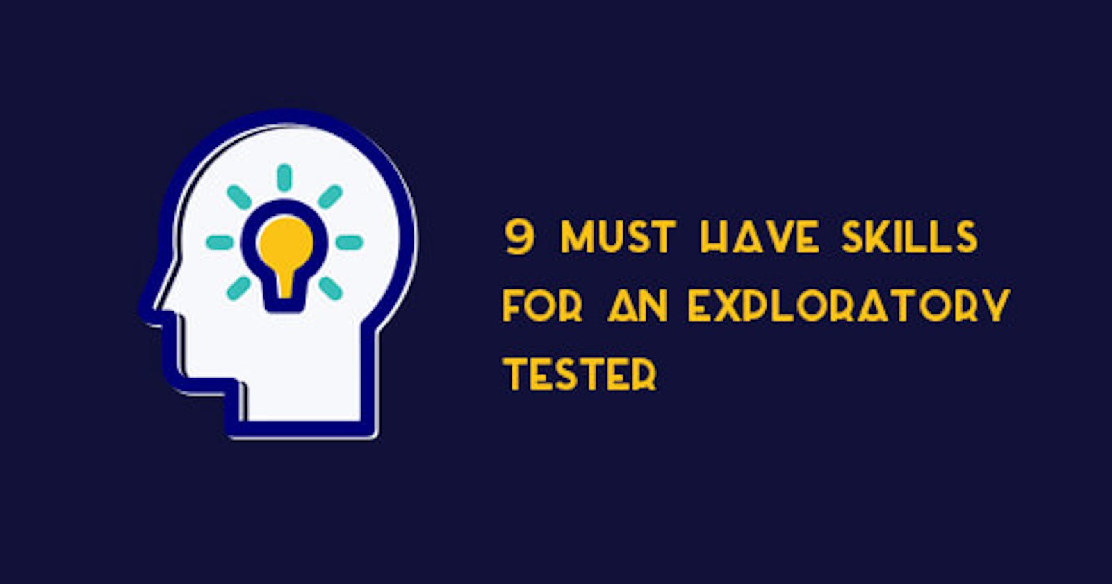 9 Must Have Skills To Master Exploratory Testing