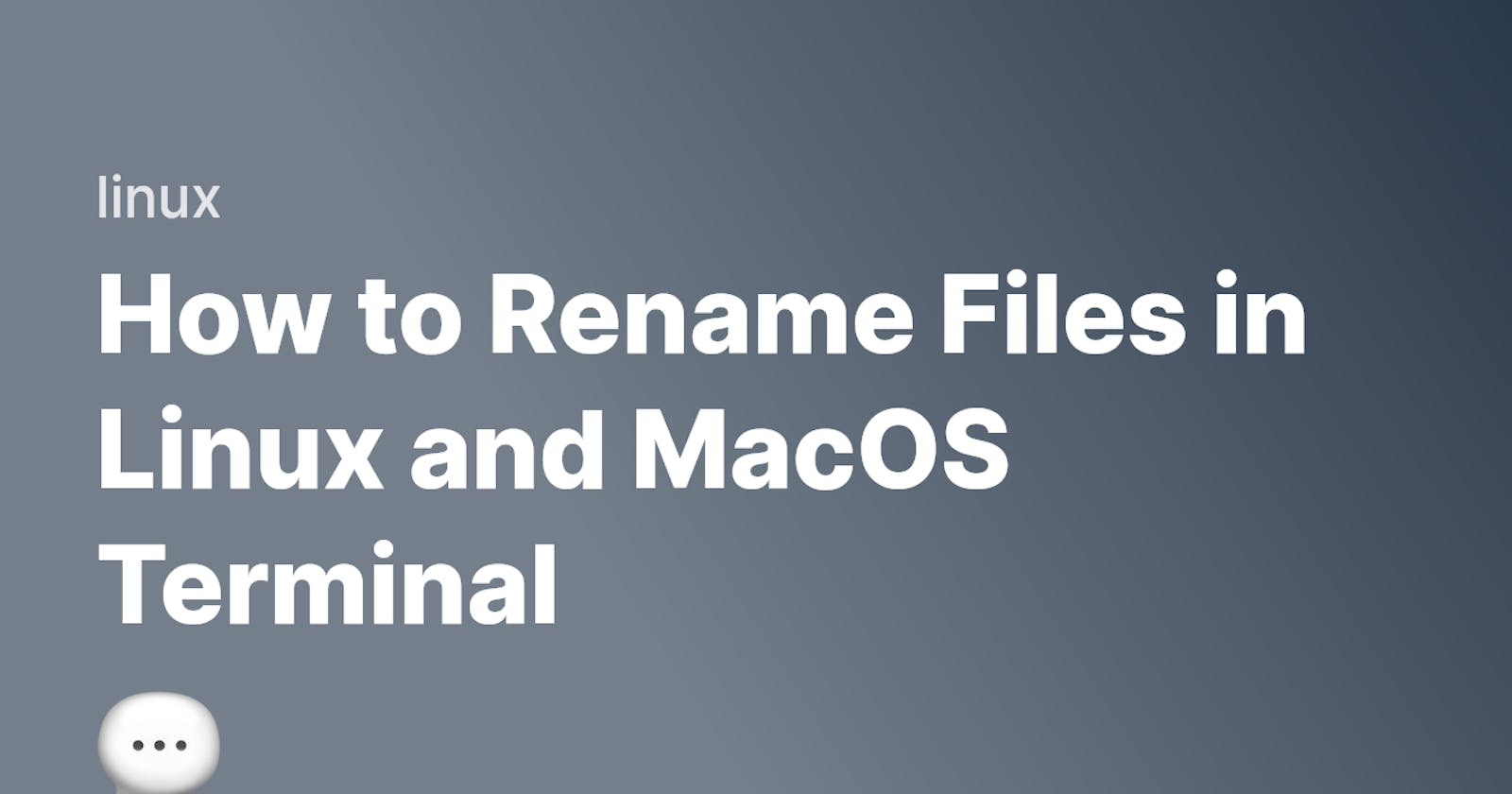 How to Rename Files in Linux and MacOS Terminal