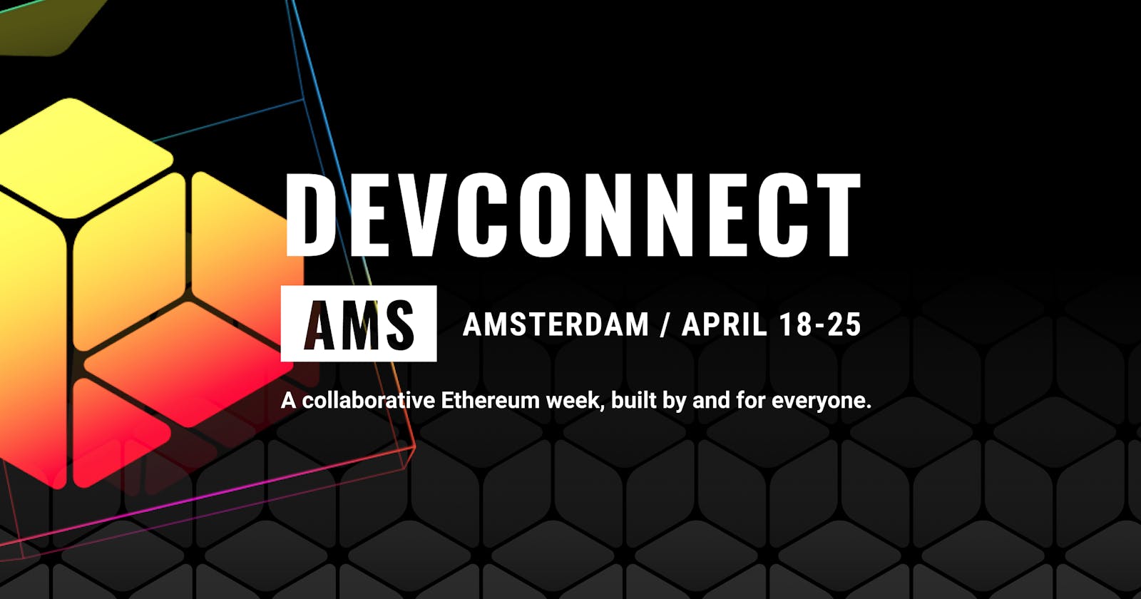 MY DevConnect AMS and ETHAmsterdam Experience and learnings from it