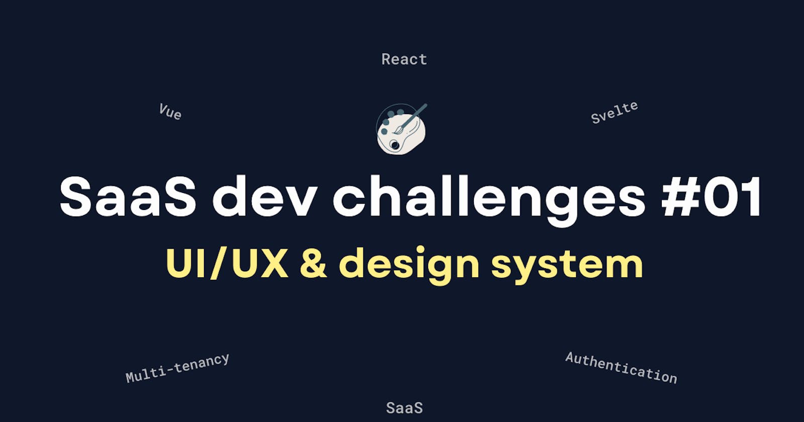 🎯 SaaS dev challenges - #01  - 🎨 - UI/UX & design system