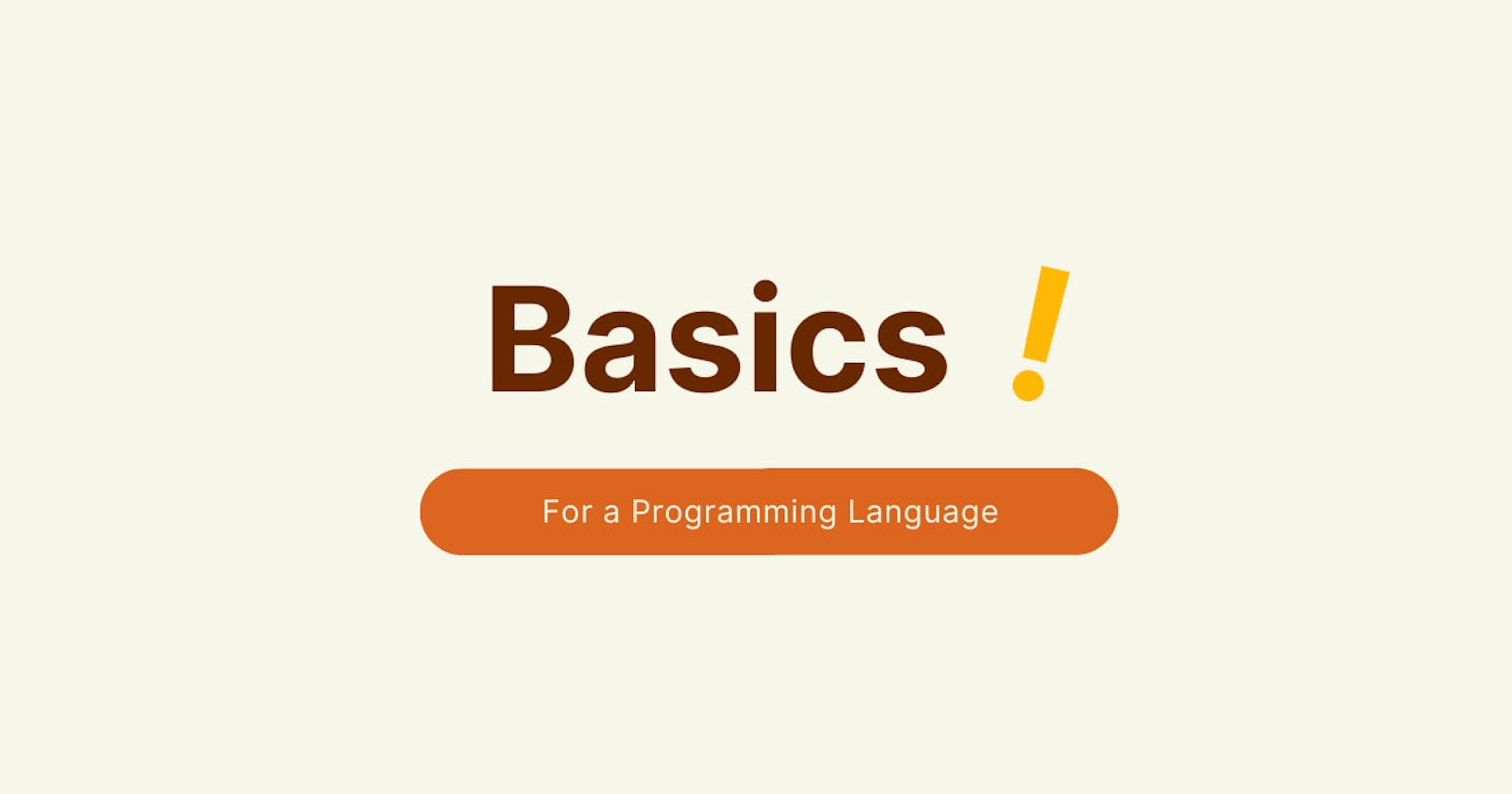 Basics - For A Programming Language.