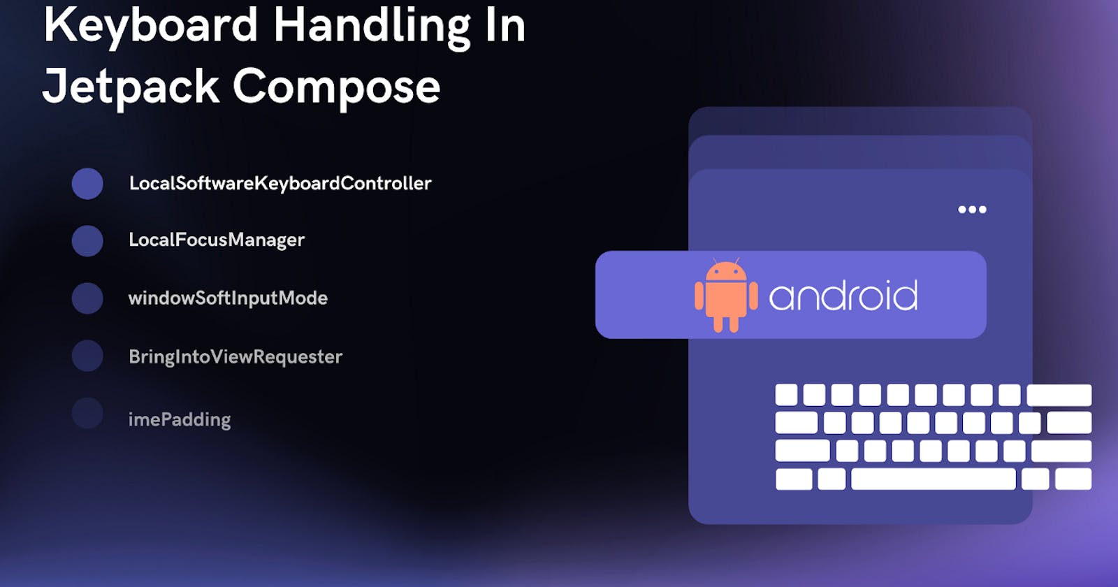 Keyboard Handling In Jetpack Compose — All You Need To Know