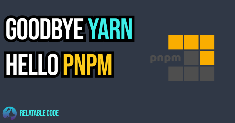 say goodbye to yarn and say hello to pnpm