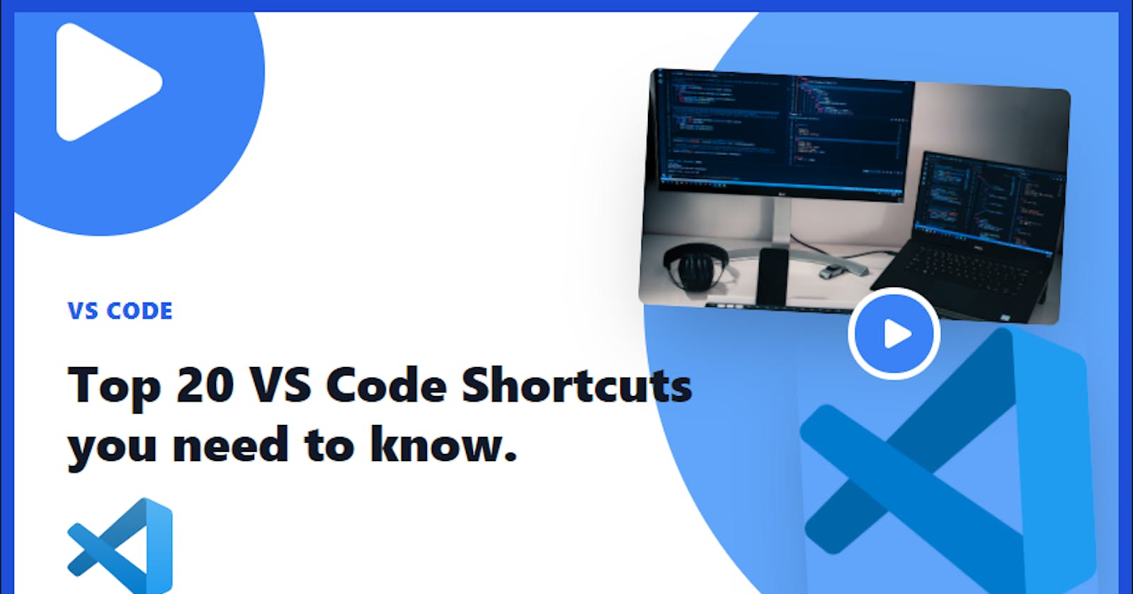Top 20 VsCode Shortcuts , I wish I knew Before.