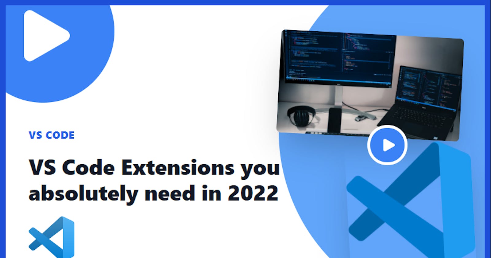 Top 12 Best Vs Code Extensions you need in 2022.