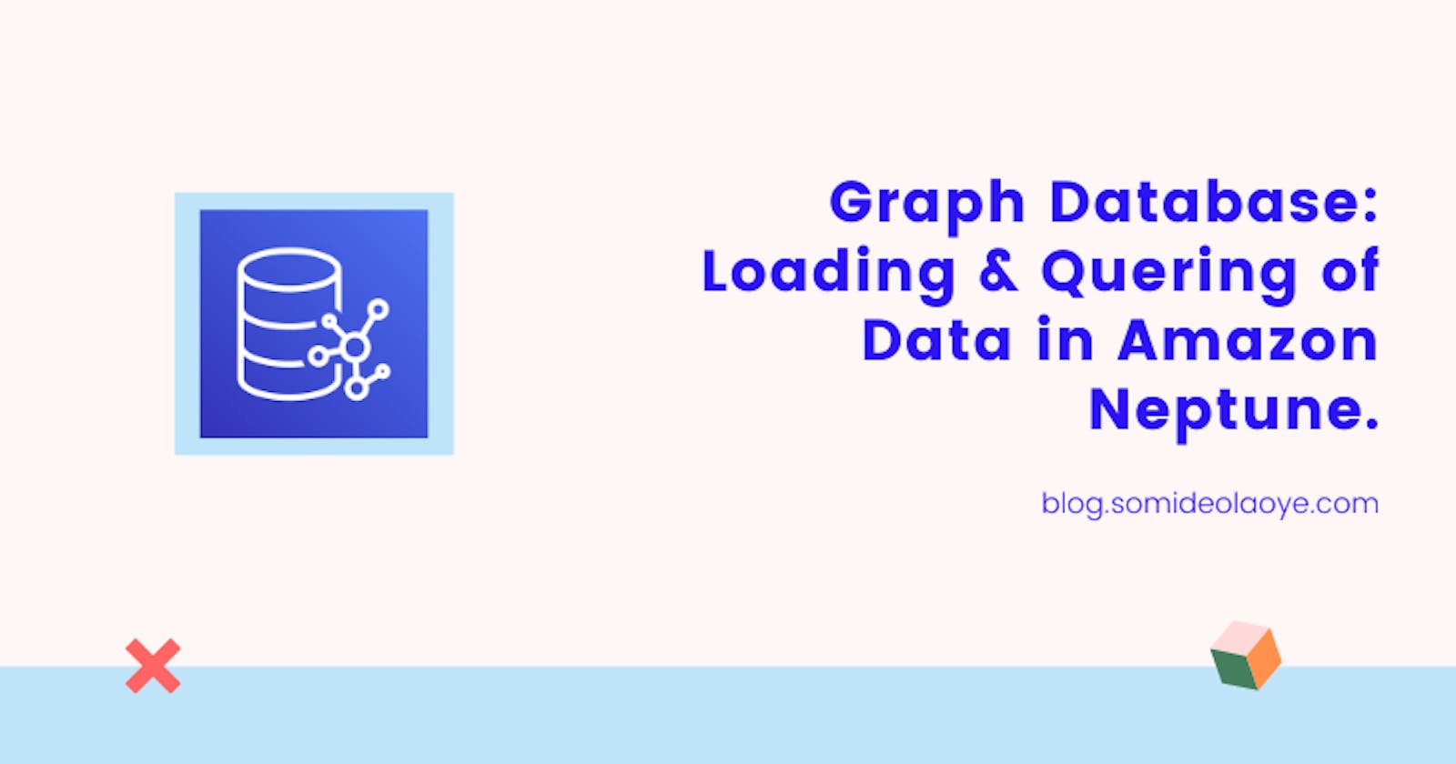 Graph Database: Loading & Quering of Data in Amazon Neptune.
