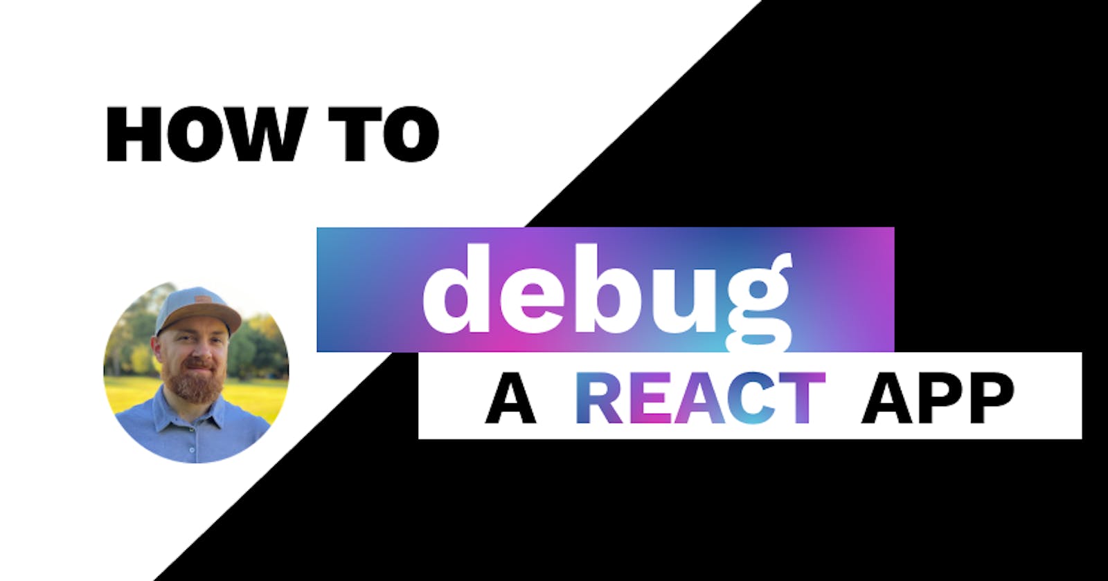 How to debug a React app