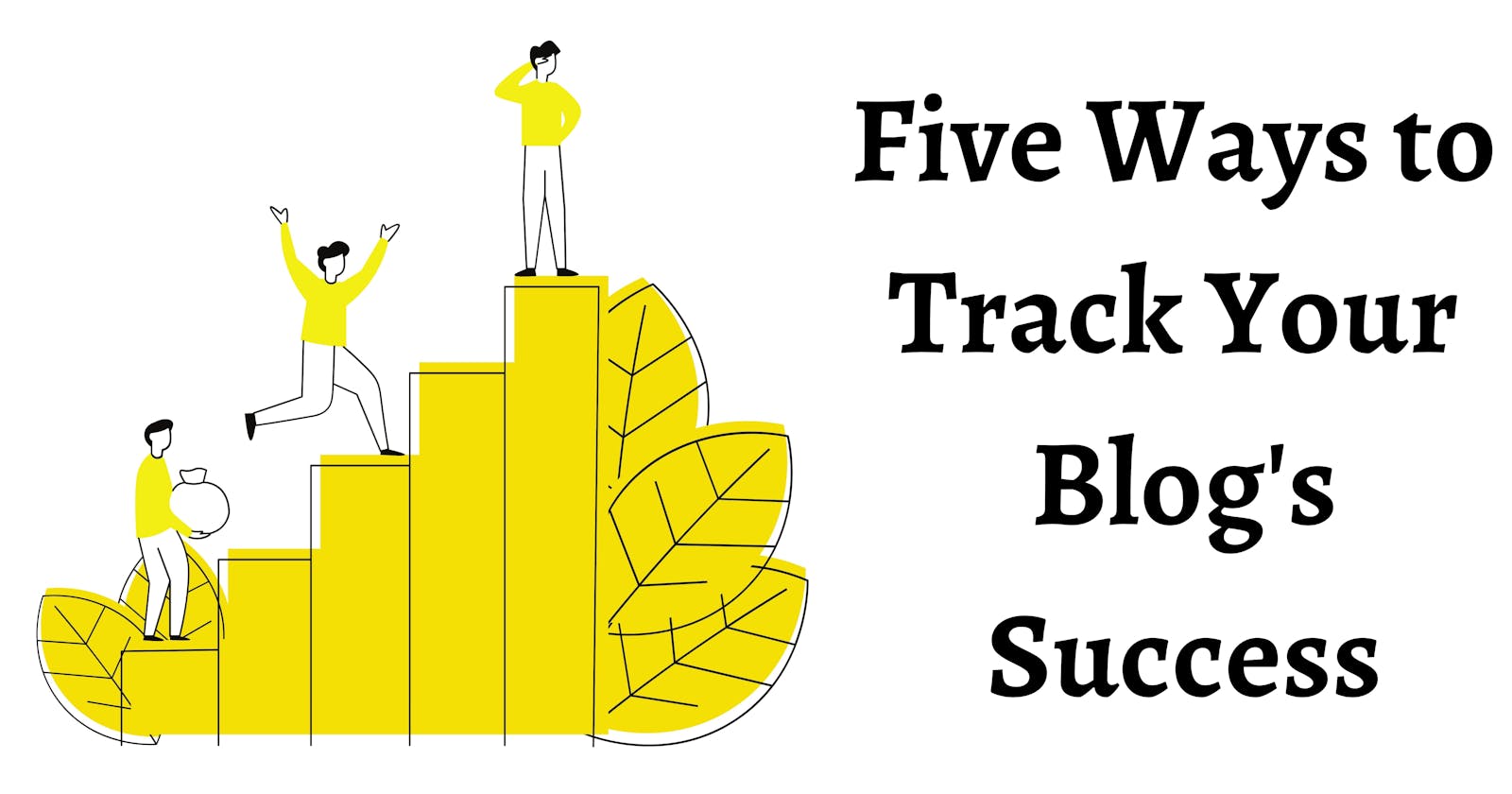 5 Ways To Track Your Blog's Success