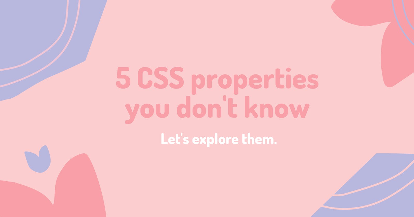 5 CSS properties you don't know