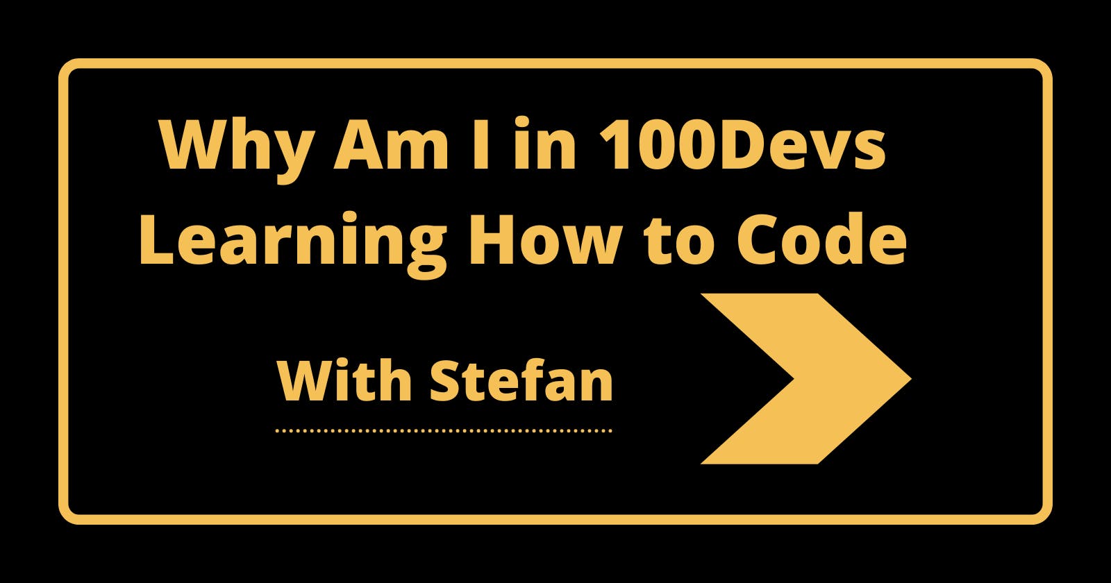Why Am I in 100Devs Learning How to Code?