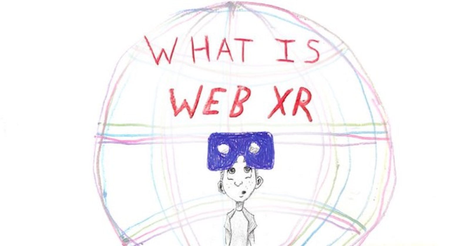 What is WebXR and why is it so exciting