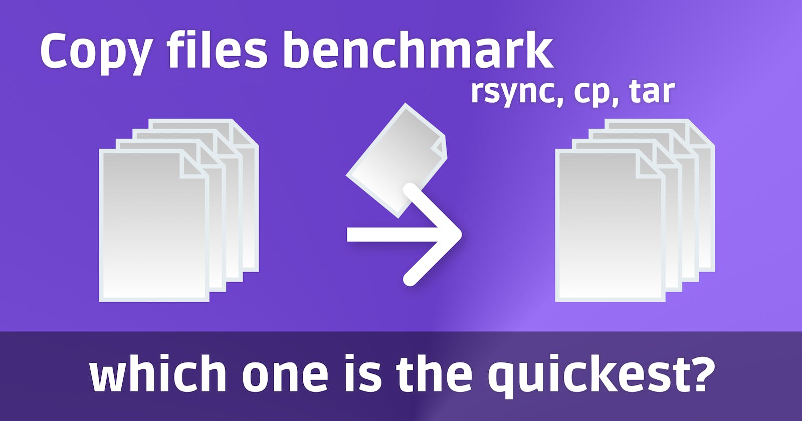 Benchmark - What is the quickest way to copy files?