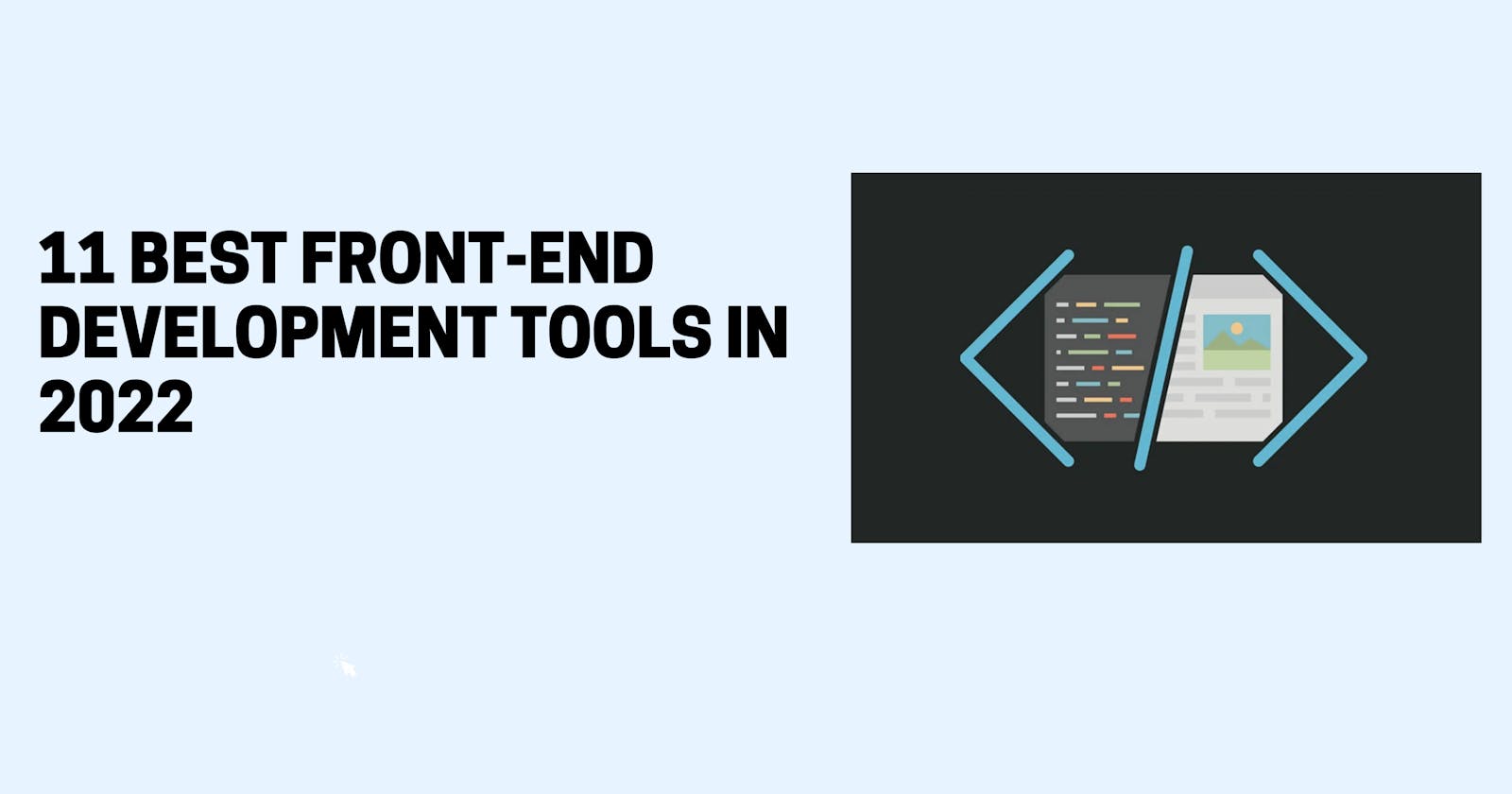 11 Best Front-End Development Tools in 2022