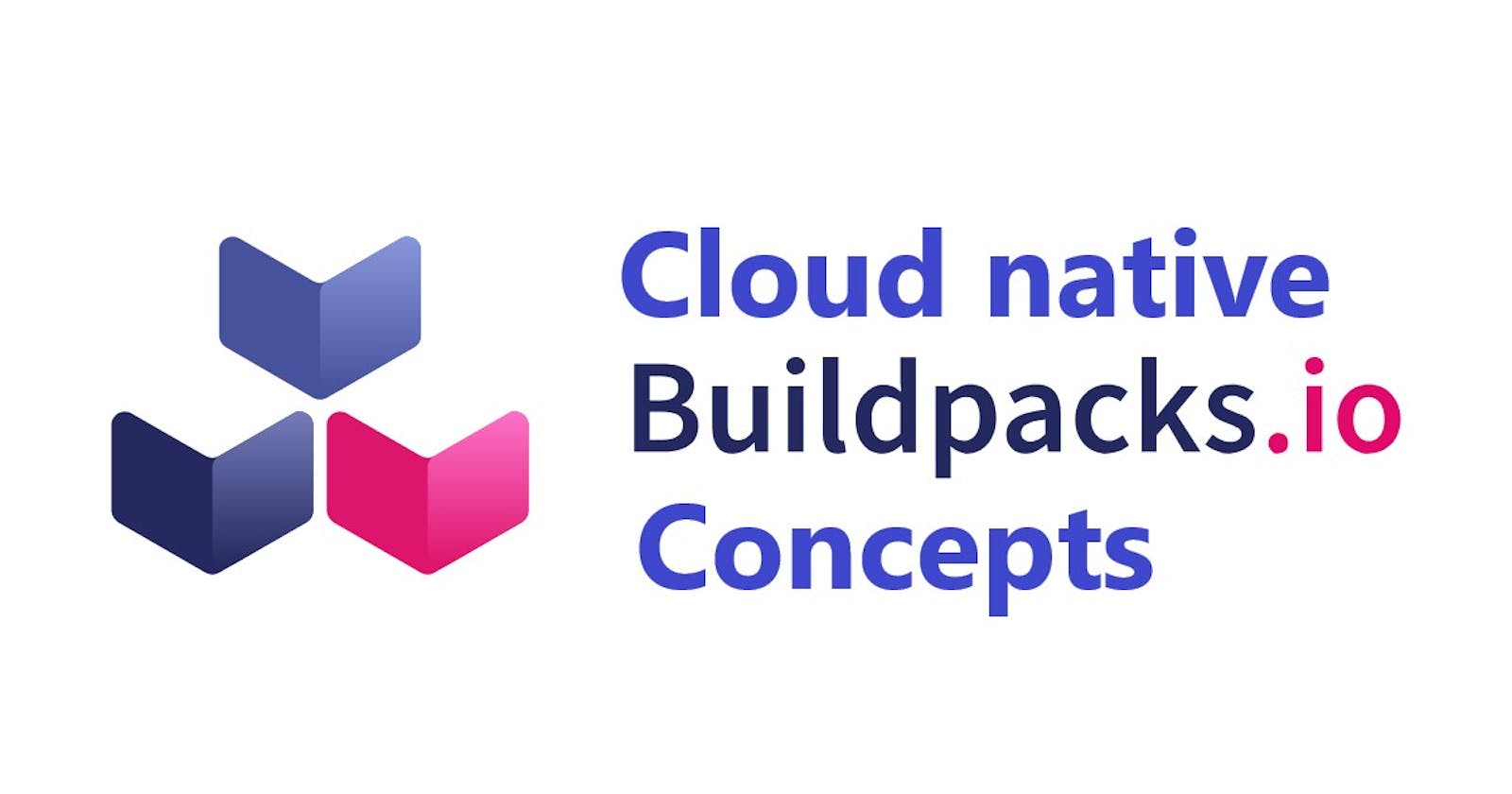 Cloud native buildpacks concepts