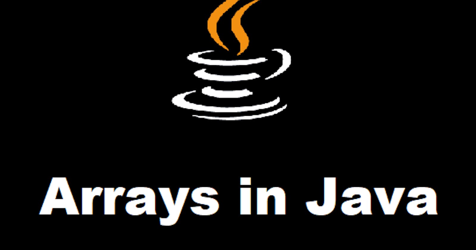 What are Arrays in Java?