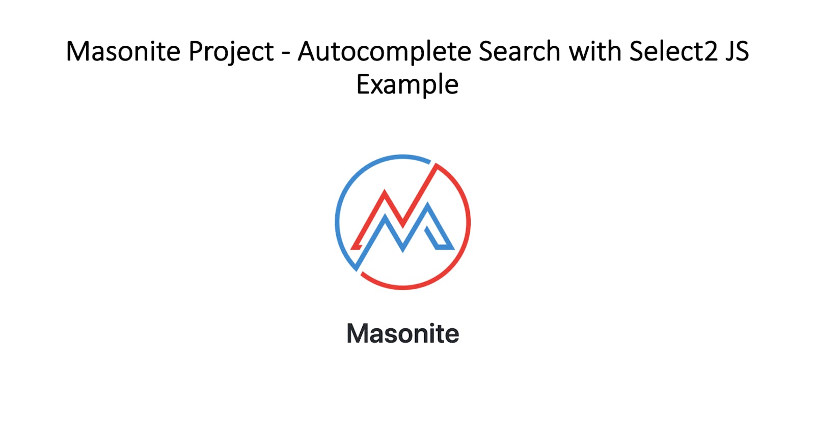 Masonite Project - Autocomplete Search with Select2 JS Example
