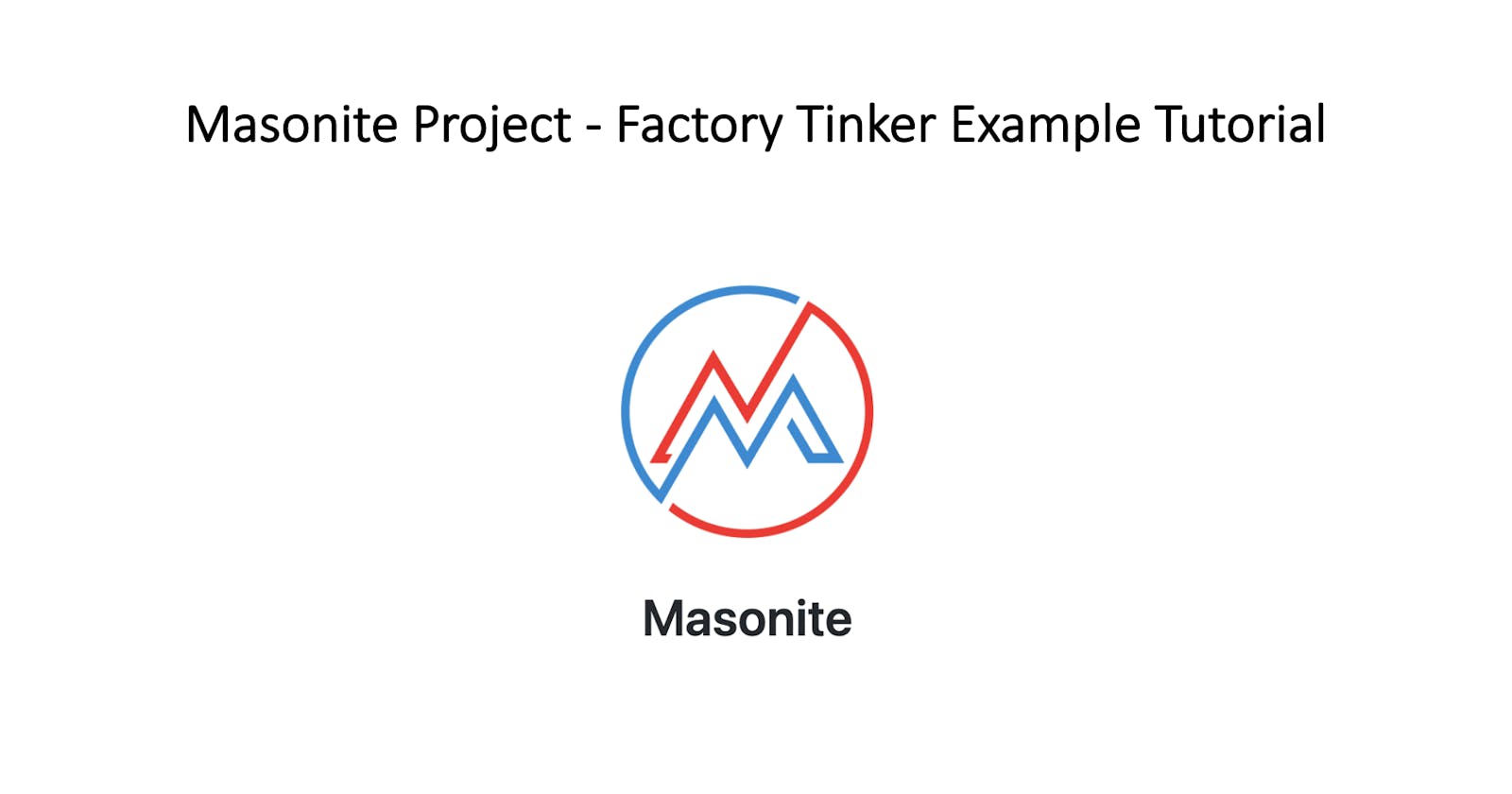 Masonite Project - Factory Tinker Example Tutorial