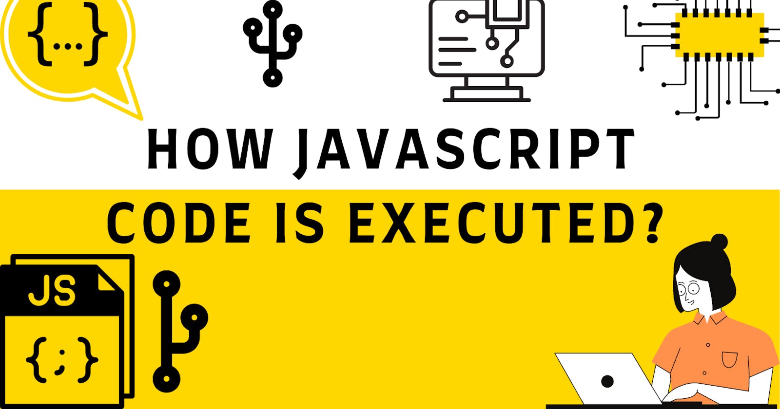 How JavaScript code is executed? 🤔