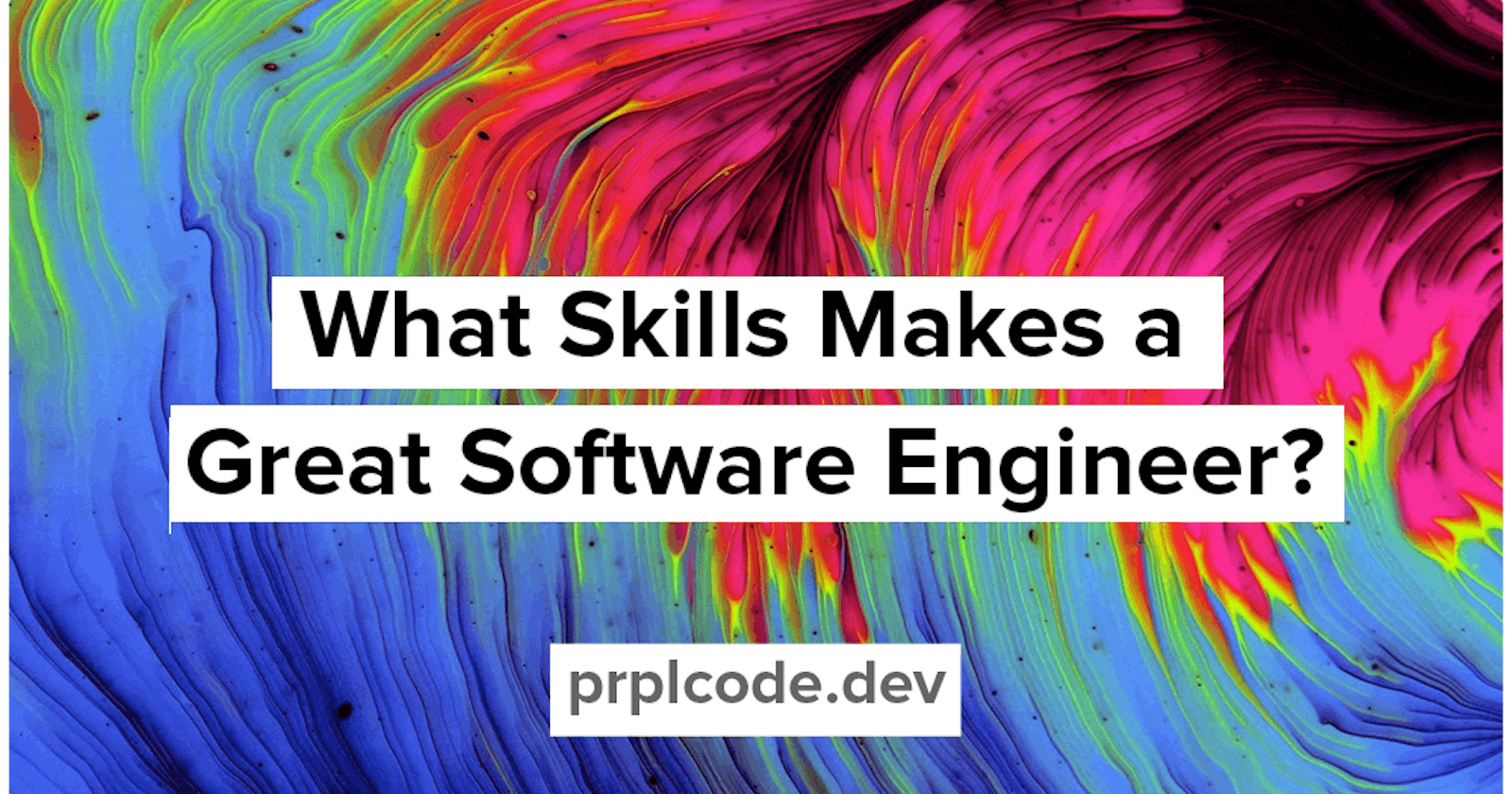 What Skills Makes a Great Software Engineer?