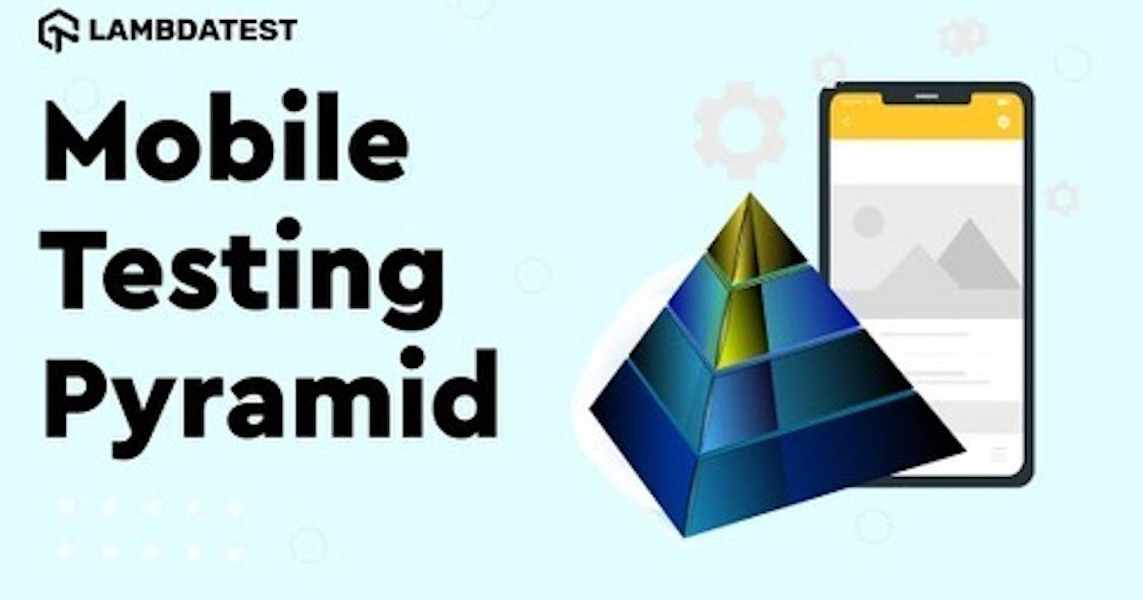 Mobile Testing Pyramid For Agile Teams