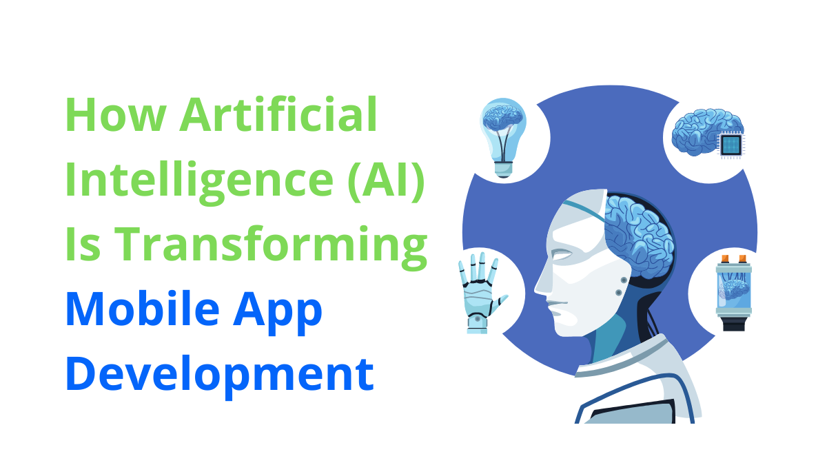 Mobile App Intellect How Artificial Intelligence Is Transforming Mobile App Development ...
