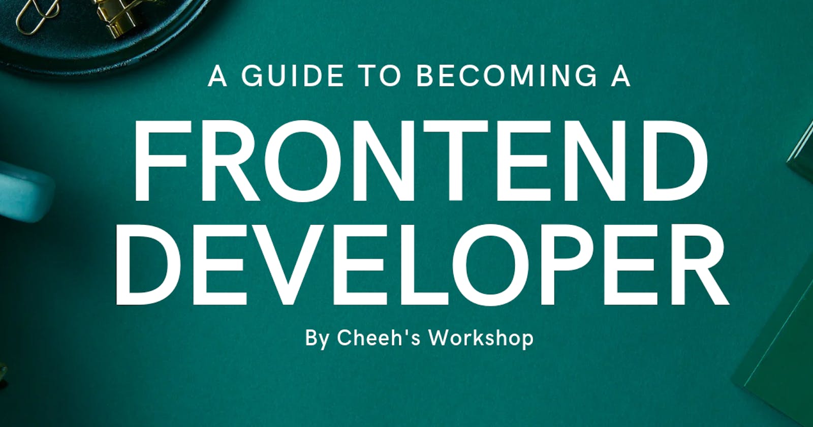 A Guide To Becoming A Frontend Developer.