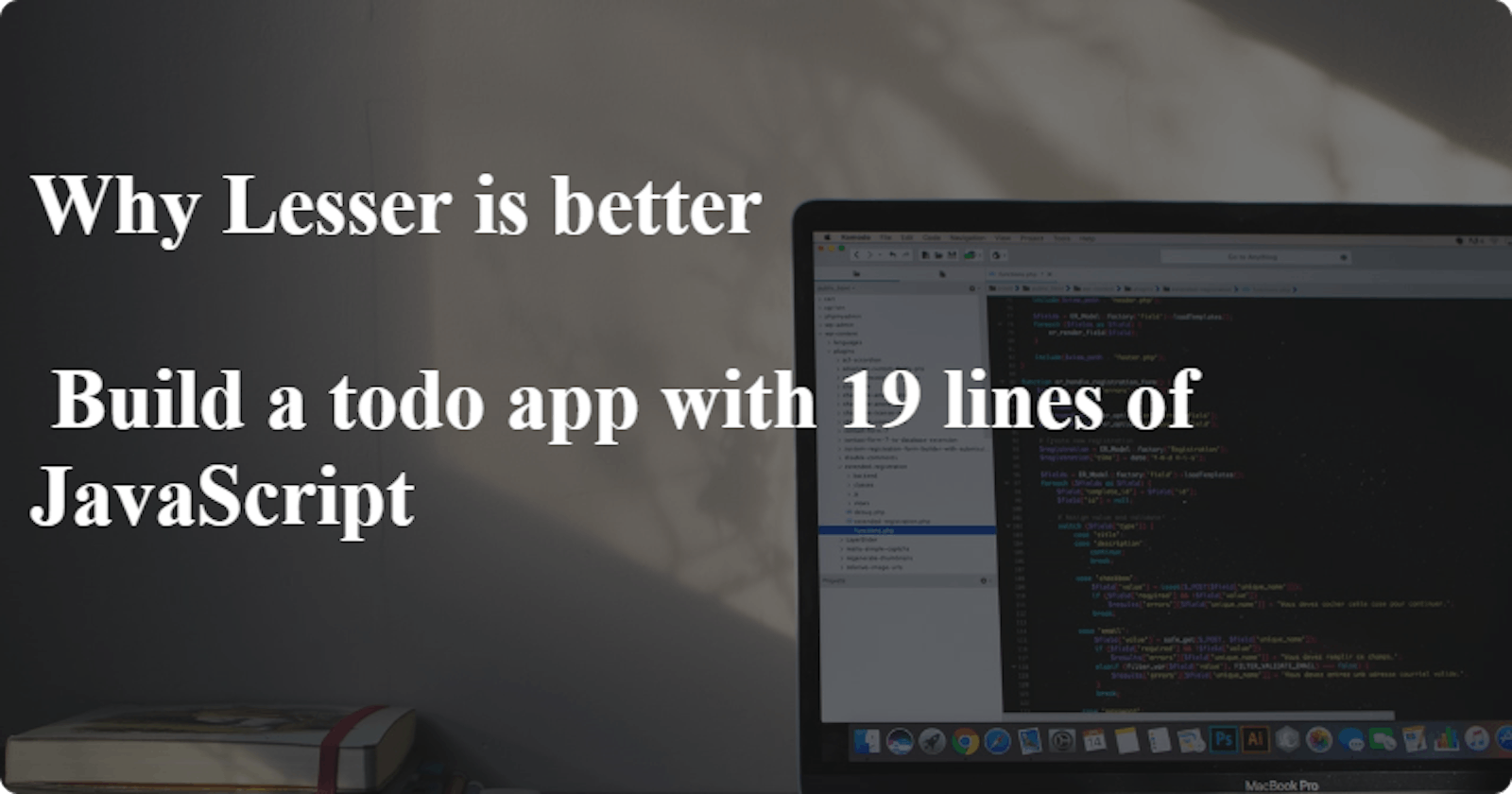 Why Lesser is better - Build a todo app with 19 lines of JavaScript