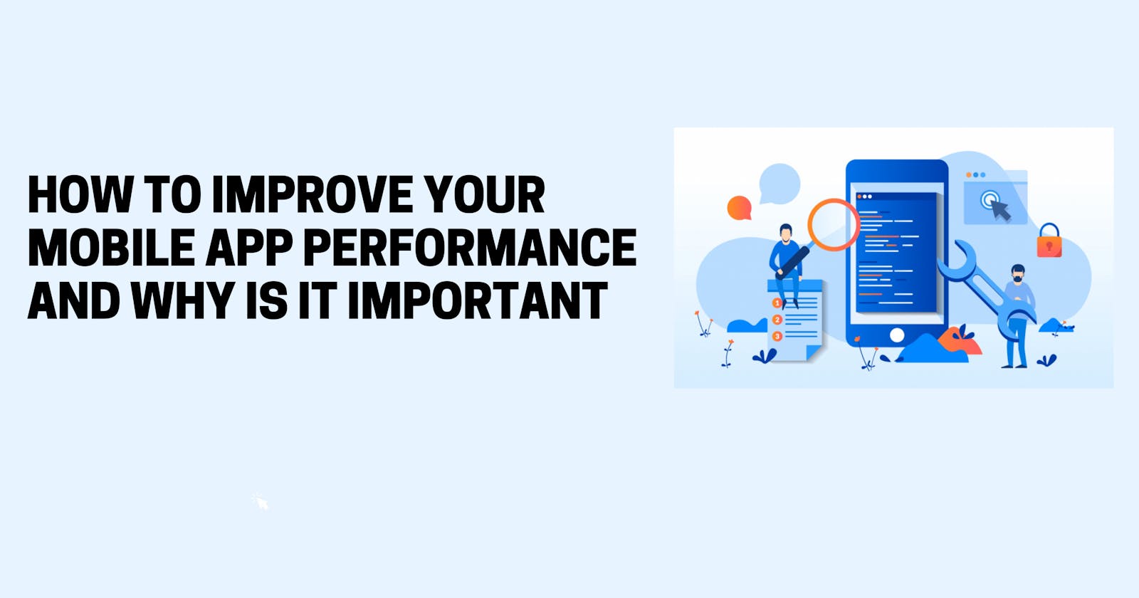 How to improve your mobile app performance and why is it important
